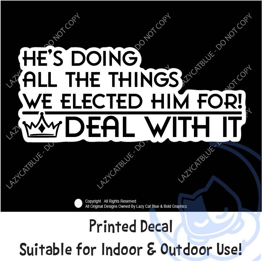 Trump MAGA Decal Sticker Doing What We Elected Him To Do King Crown Political US