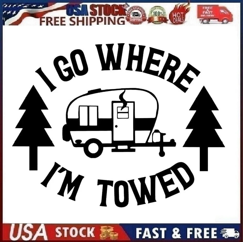 2 pack I Go Where I'm Towed RV Trailer Camper Funny Decal Vinyl Sticker, 6×7.5"