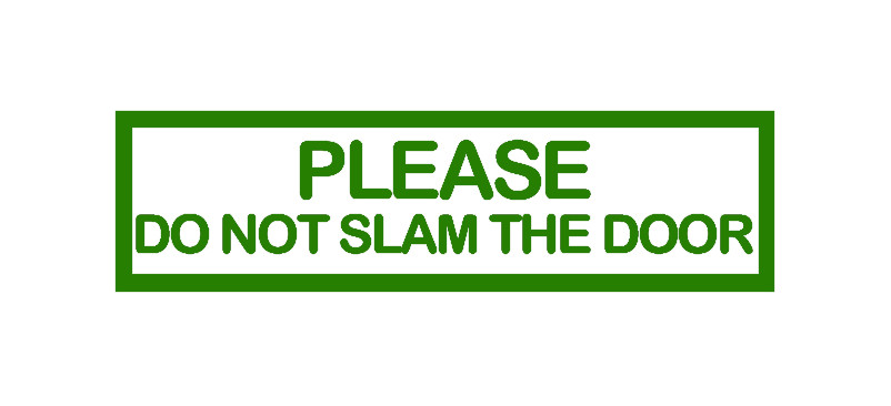 PLEASE DO NOT SLAM THE DOOR sticker decal UBERs LYFTs car window door sign Gate