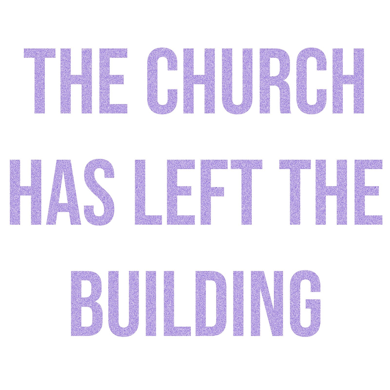 The Church Has Left the Building | Christian Decal for Laptop or Water Bottle