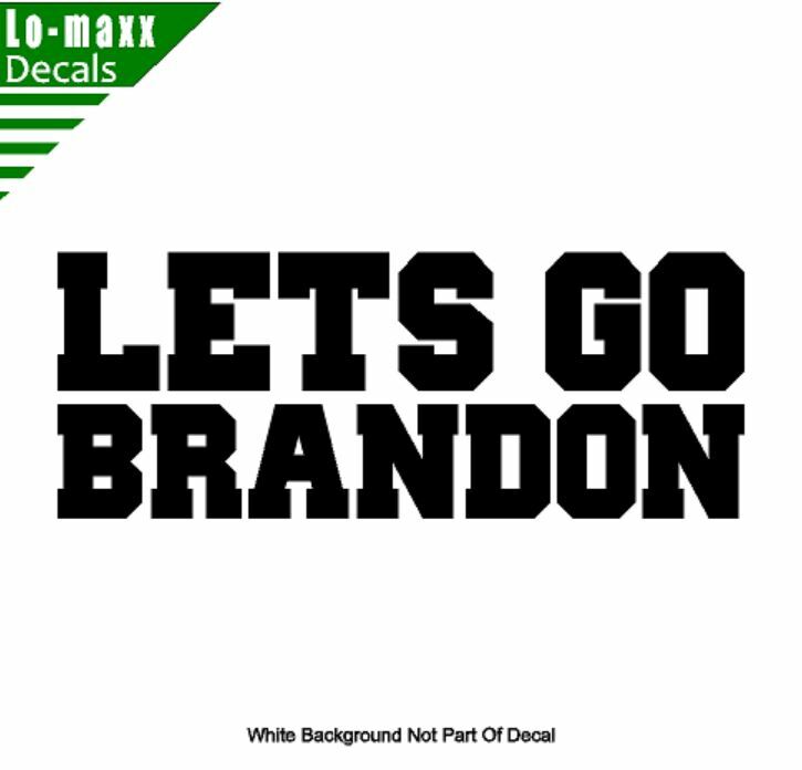 Let's Go Brandon Anti-Biden Viral Meme Superior Quality Die Cut Vinyl Decal