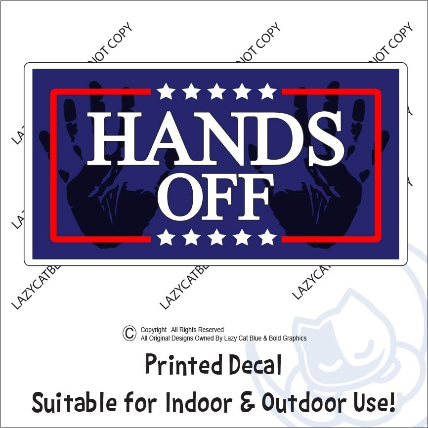 Hands Off Decal Sticker Anti Trump MAGA Democrat Liberal Political Protest
