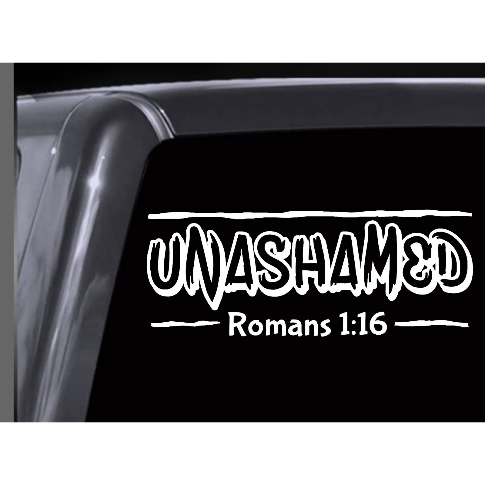 UNASHAMED Romans 1:16 vinyl decal Car, Truck, Window, Mirror, Bumper, Laptop