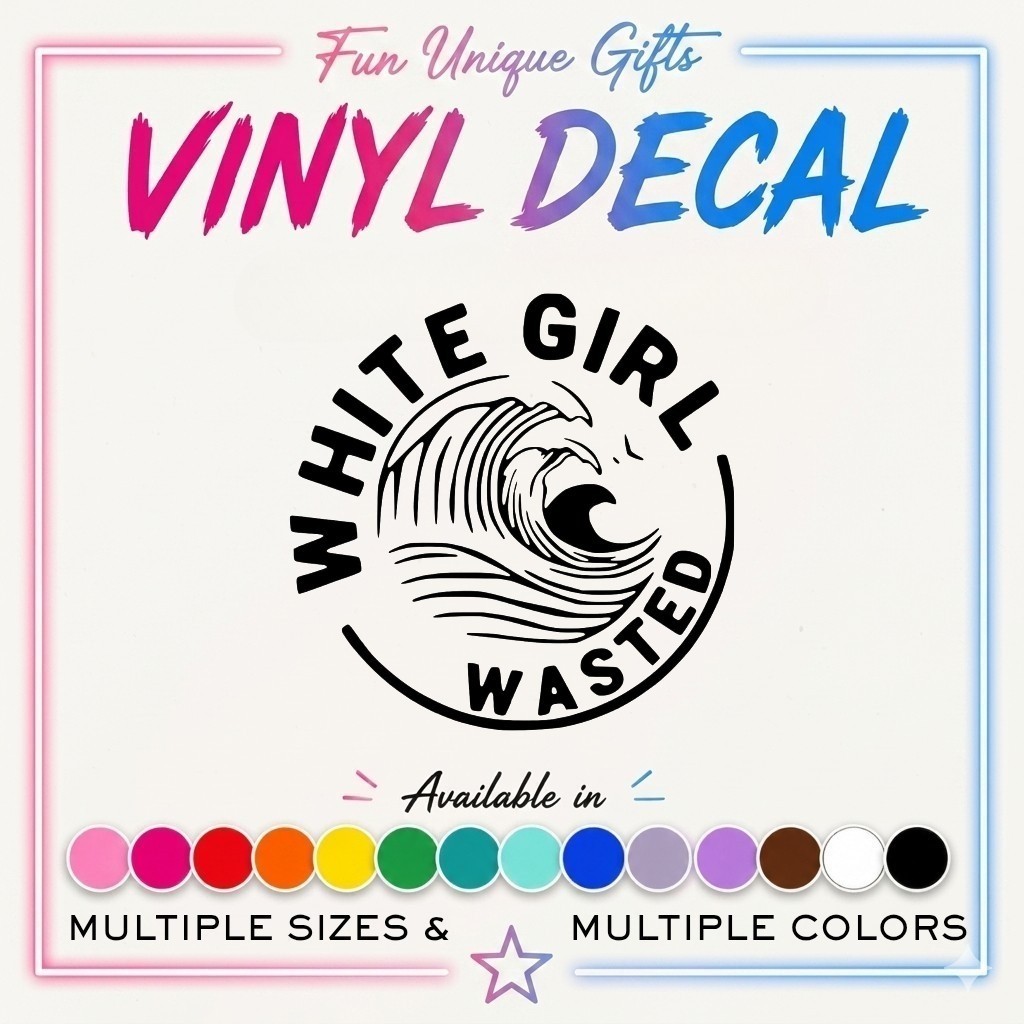 ​White Girl Wasted Vinyl Decal Sticker -Multiple Colors & Sizes- FREE SHIPPING