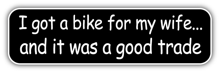 I Got Bike Car Bumper Sticker Decal