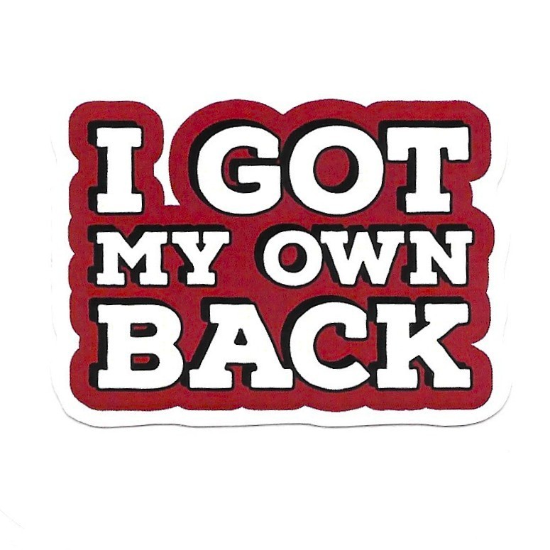 I Got My Own Back Vinyl Sticker Motivational Quote Decal Laptop Bottle Gym Phone
