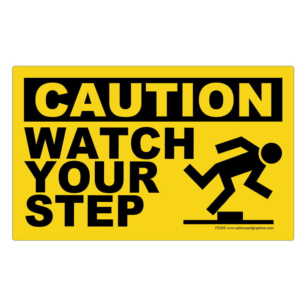 Caution Watch Your Step Sticker – OSHA Safety vinyl decal sign warning FE055