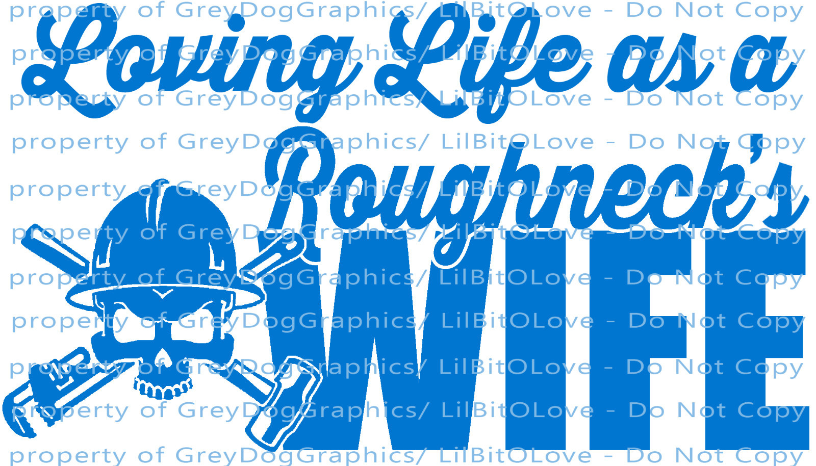 Loving Life as a Roughneck's Wife Vinyl Decal Sticker Oil Rig Offshore Auto