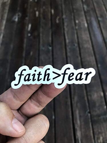 Faith is Greater than fear Sticker Water Bottle Phone Sticker Laptop Sticker
