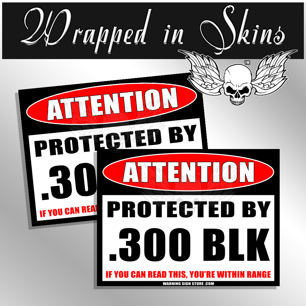 300 BLK Stickers ATTENTION 300 Blackout 2 Pack 6" wide each Ammo Decals