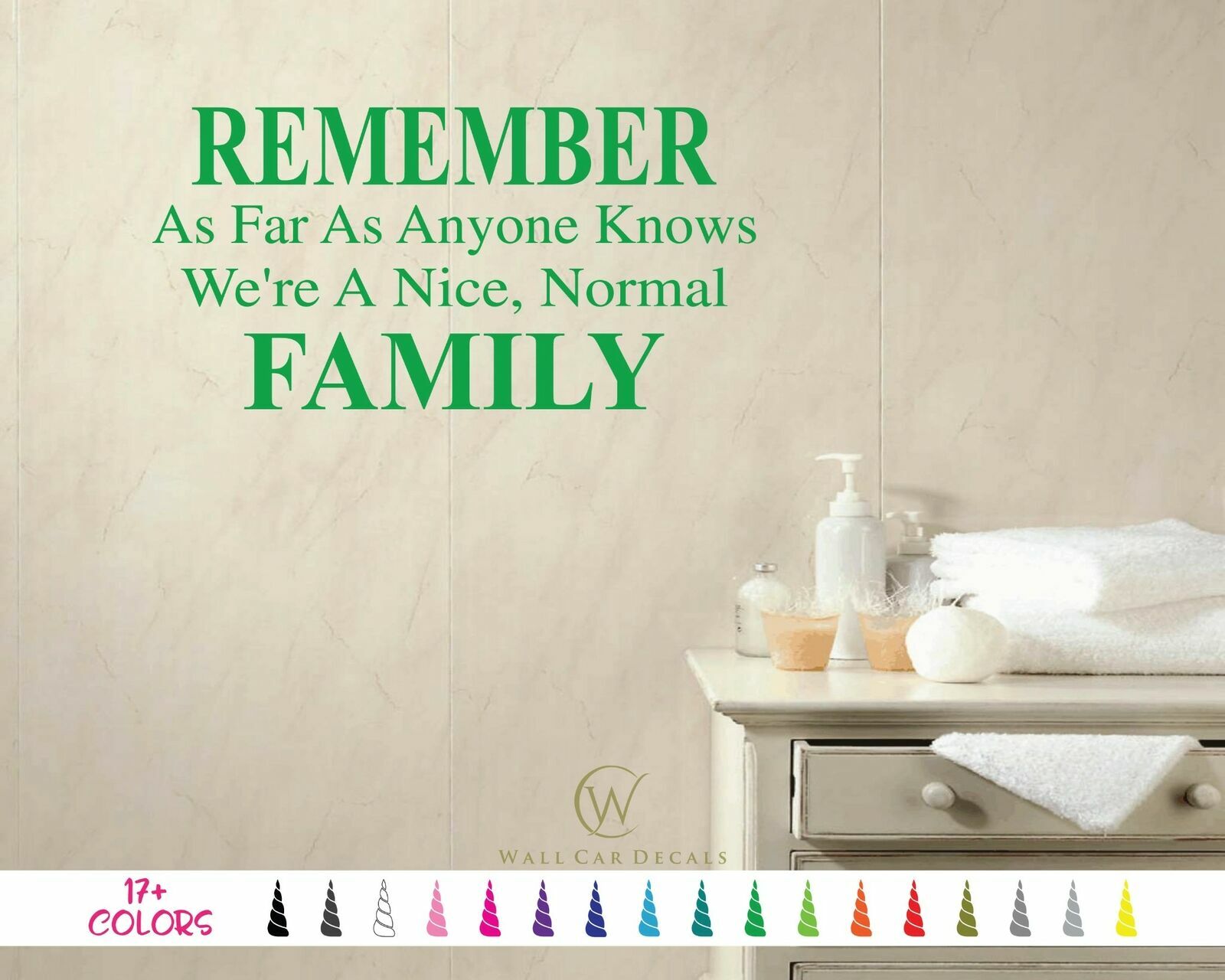 Wall Quote Vinyl Decal Remember As Far As Anyone Knows We're Nice, Normal Family