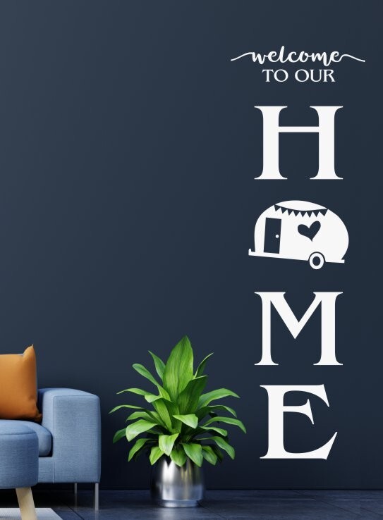 WELCOME TO OUR HOME MAKE A VERTICAL CAMP SIGN RV CAMPER DECAL STICKER VINYL