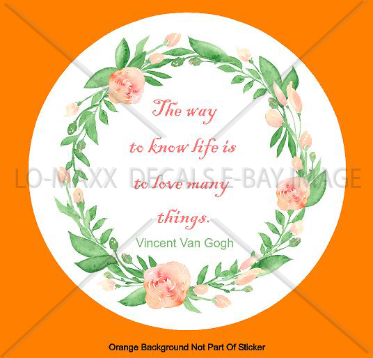 Vincent Van Gogh The Way to Know Life Quote Wall Art Printed Vinyl Sticker