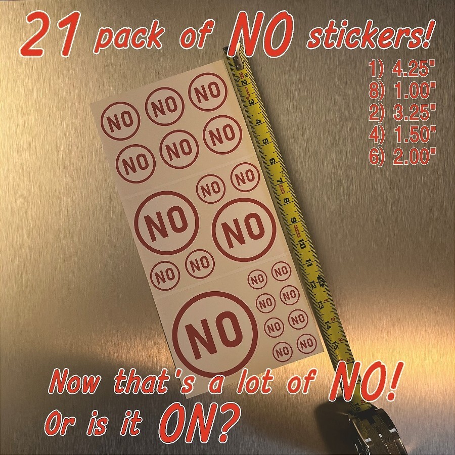 $0.99- 21 Pack of "NO" self adhesive vinyl stickers for what not and what have u