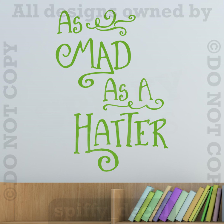 Alice In Wonderland As Mad As A Hatter Vinyl Wall Decal Sticker Tea Mad Hatter
