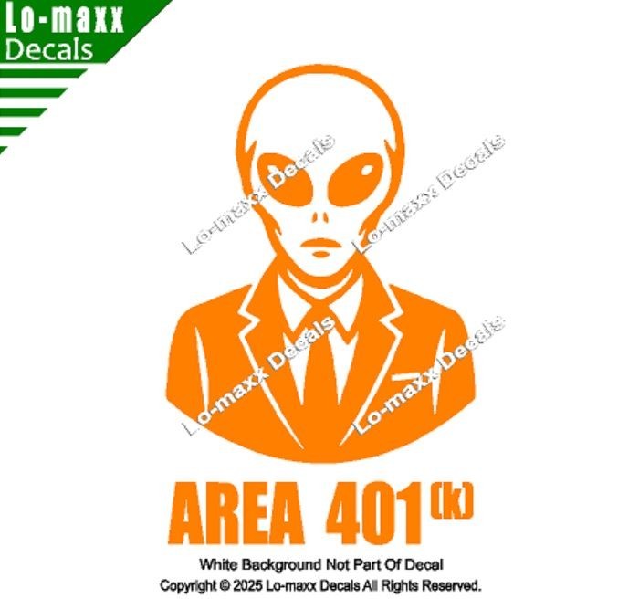 Alien Area 401K Business Man Vinyl Decal Sticker Die Cut Avery Dennison Laptop