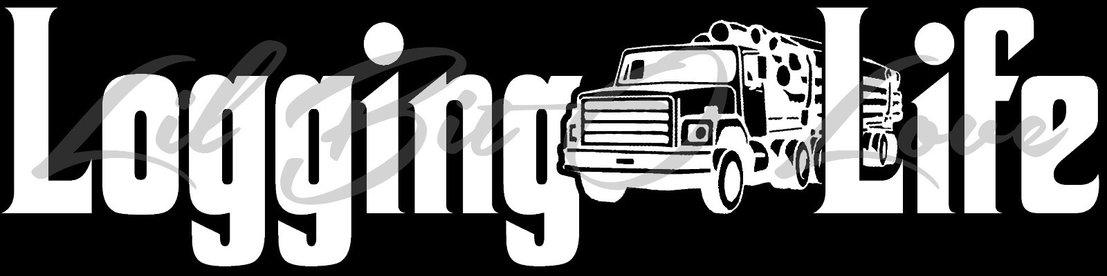 LOGGING LIFE 22.5 X 5.6 VINYL DECAL LOG TRUCK LOGGER STICKER TIMBER TREES CAR