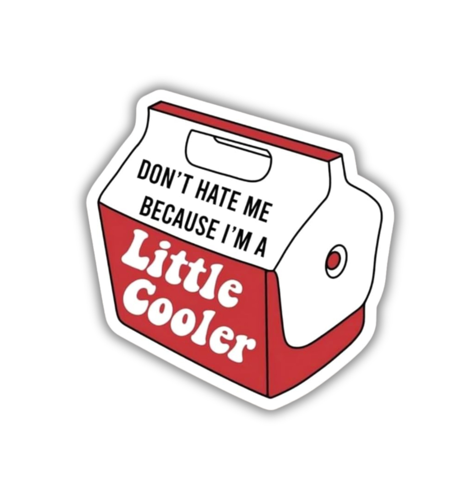 Don't Hate Me Because I'm a Little Cooler Funny Fridge Magnet or Laptop Sticker