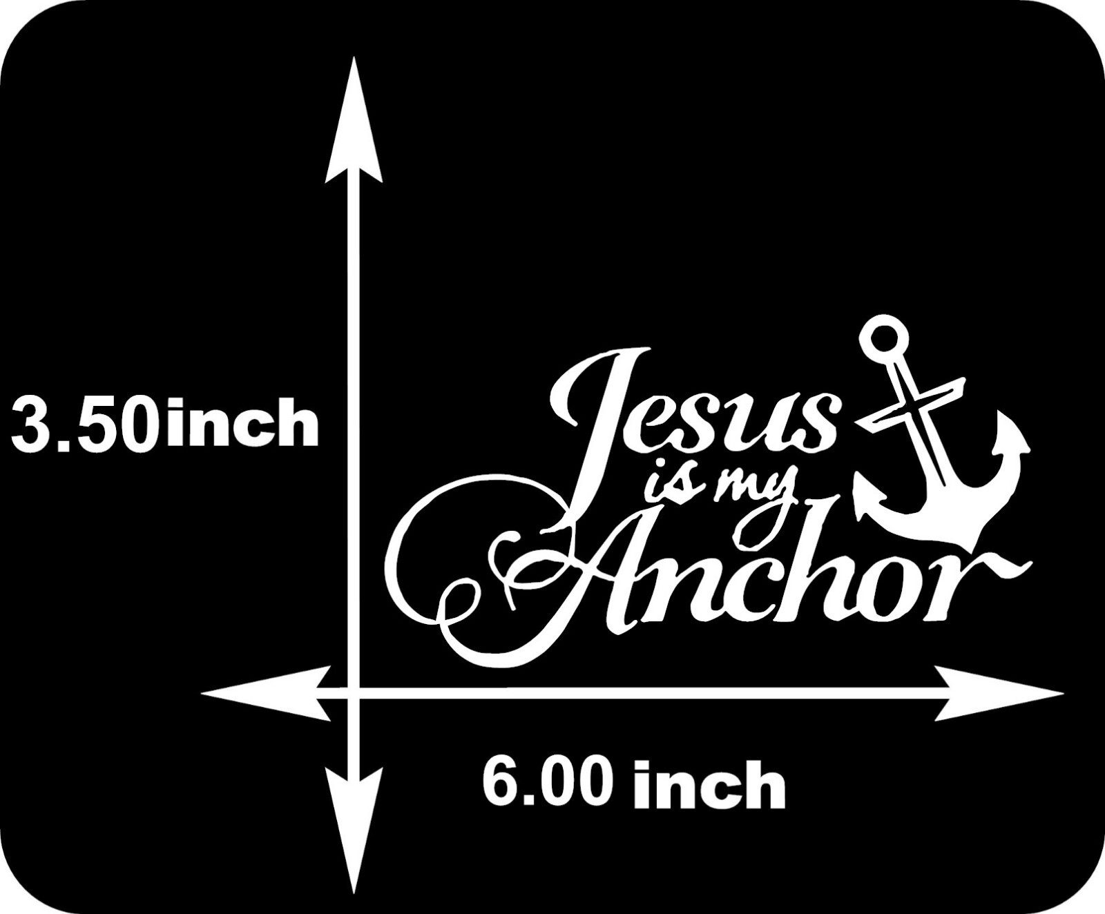 Jesus is My Anchor Christian Vinyl Decal Sticker Cars 6" x 3.50" many color