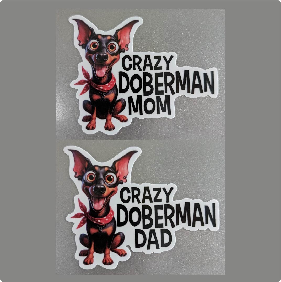 3.25" Crazy Doberman Mom / Dad Decal Vinyl Sticker Pet Dog Lover Dobe Life Breed