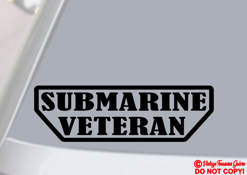 SUBMARINE VETERAN Vinyl Decal Sticker Window Bumper NAVY SAILOR RETIRED USN U.S.