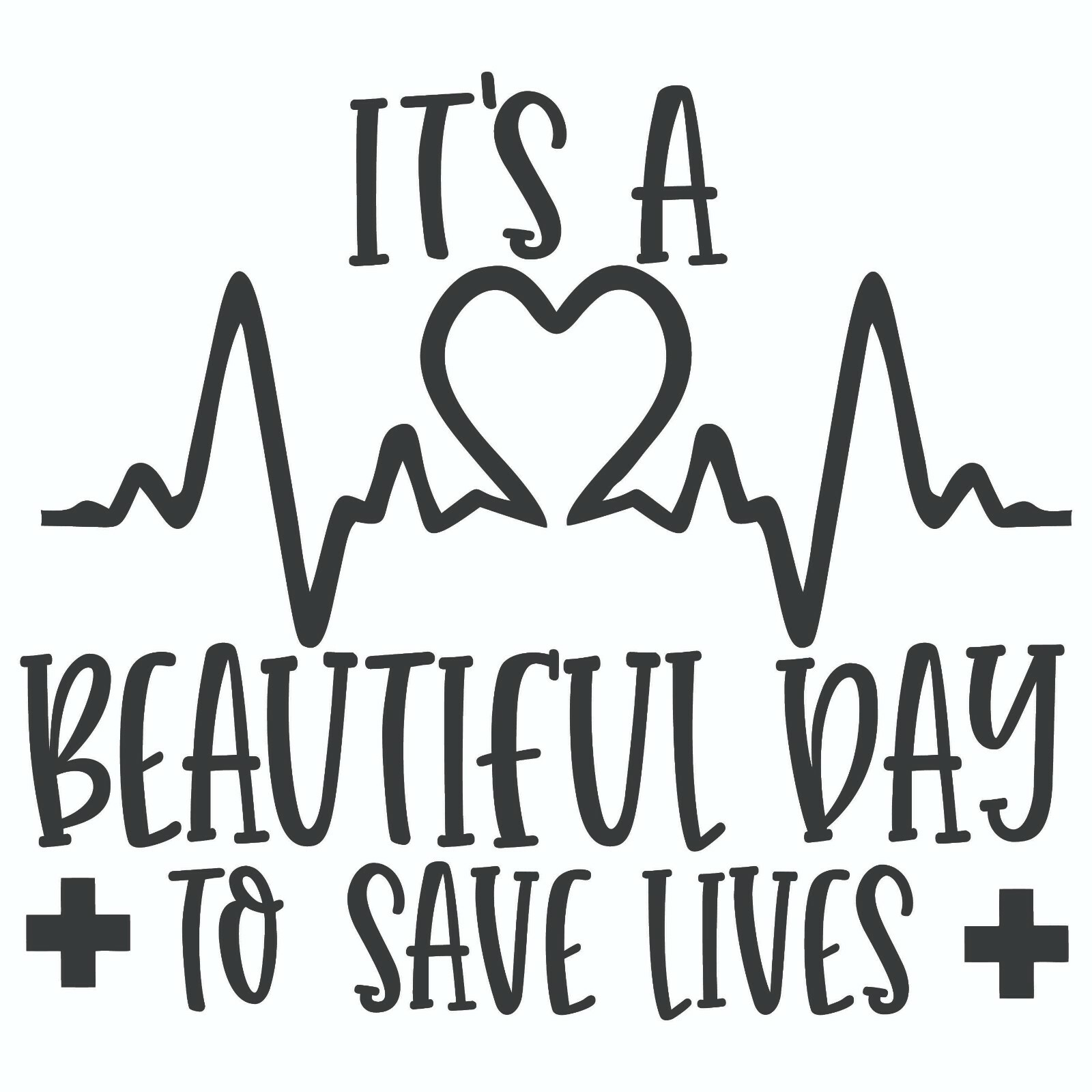 Its a beautiful Day to Save Lives Decal Sticker for car cup nurse heart