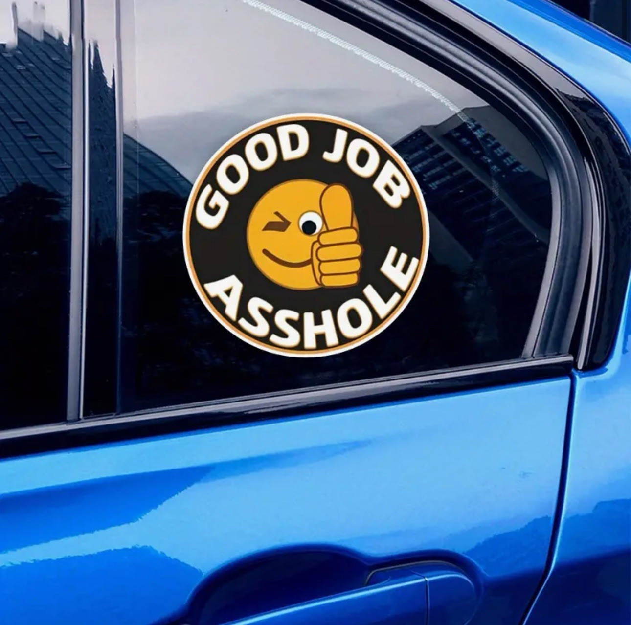 GOOD JOB A$$HOLE FUNNY PRANK JOKE 6” REFLECTIVE VINYL STICKER DECAL 1PC
