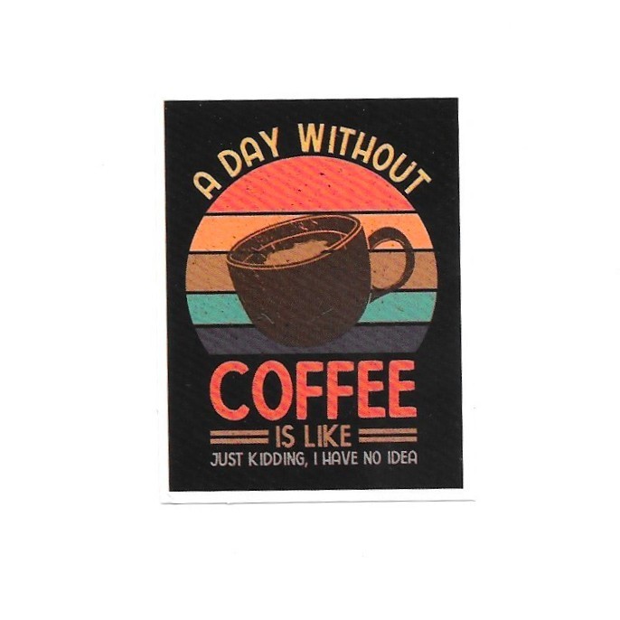 A Day Without Coffee Retro Sunset Vinyl Sticker Funny Quote Mug Laptop Sign