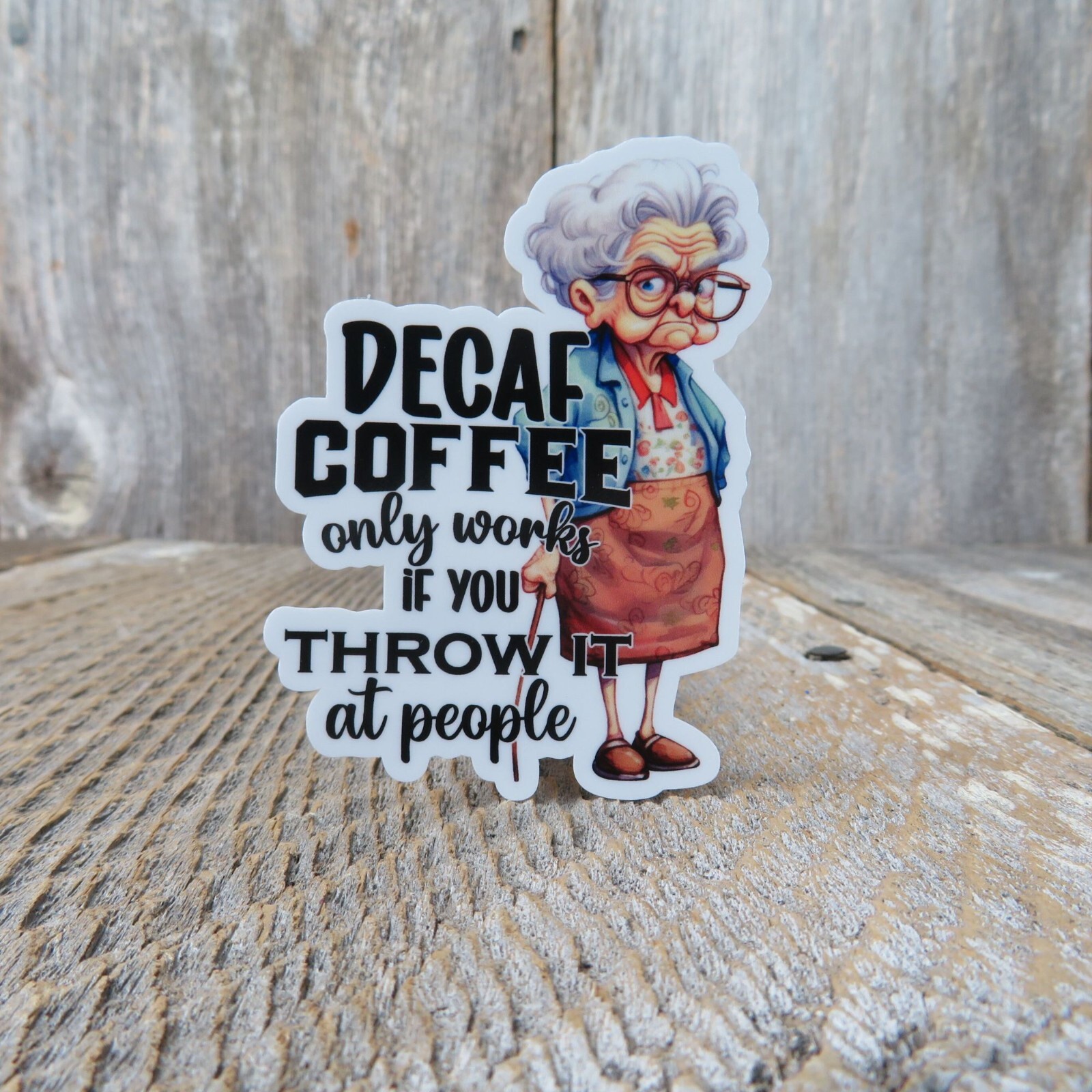 Decaf Coffee Only Works If You Throw It At People Sticker Coffee Snob Decaf Suck