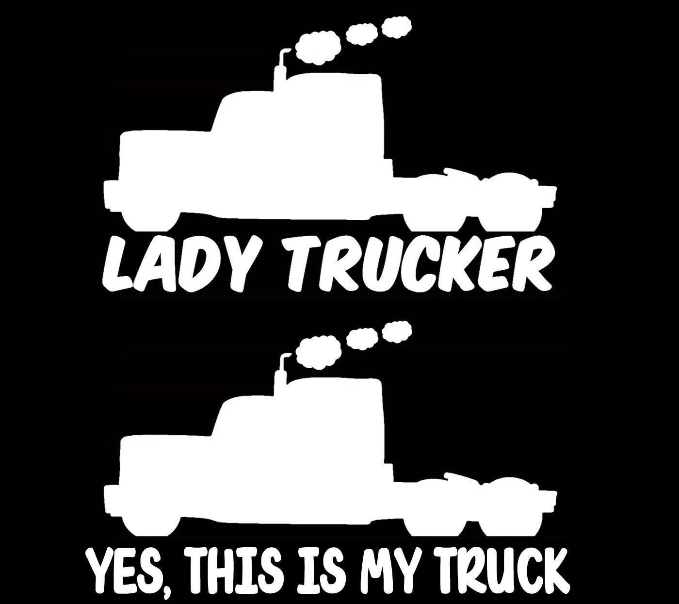 Lady Trucker & Yes, This is My Truck Two 7" White Vinyl Decals Car Truck Windows