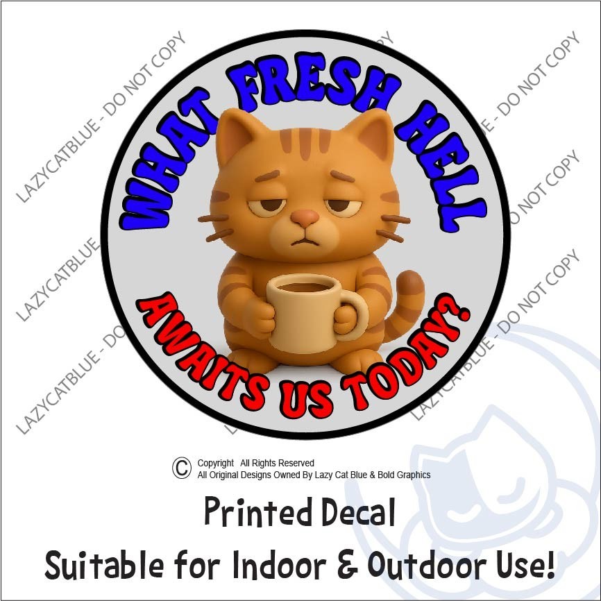 What Fresh Hell Awaits Us Today Decal Sticker Cat Coffee Mondays Work Caffeine