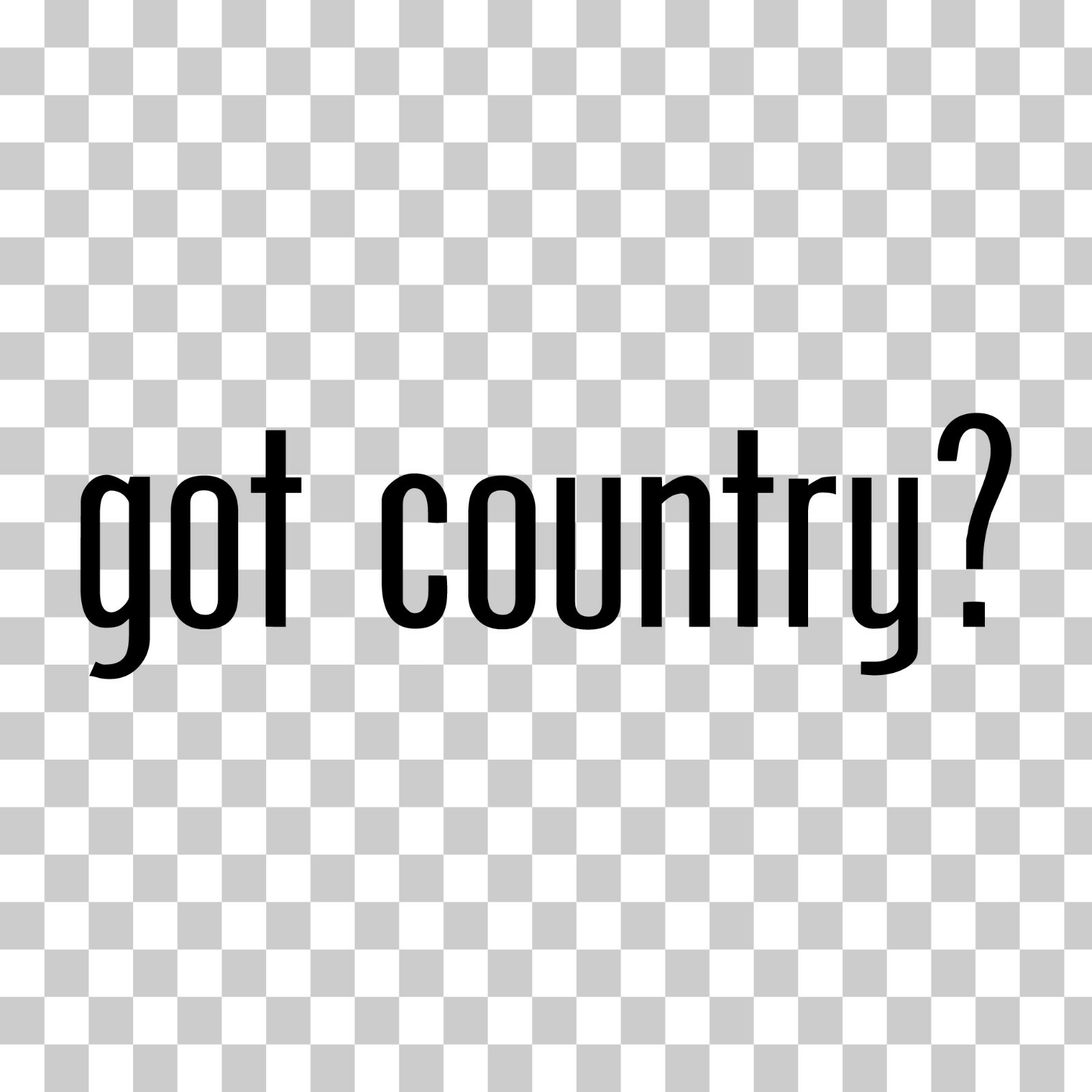 Got Country? Custom Vinyl Sticker Decal Country Music Life Style Cowboy