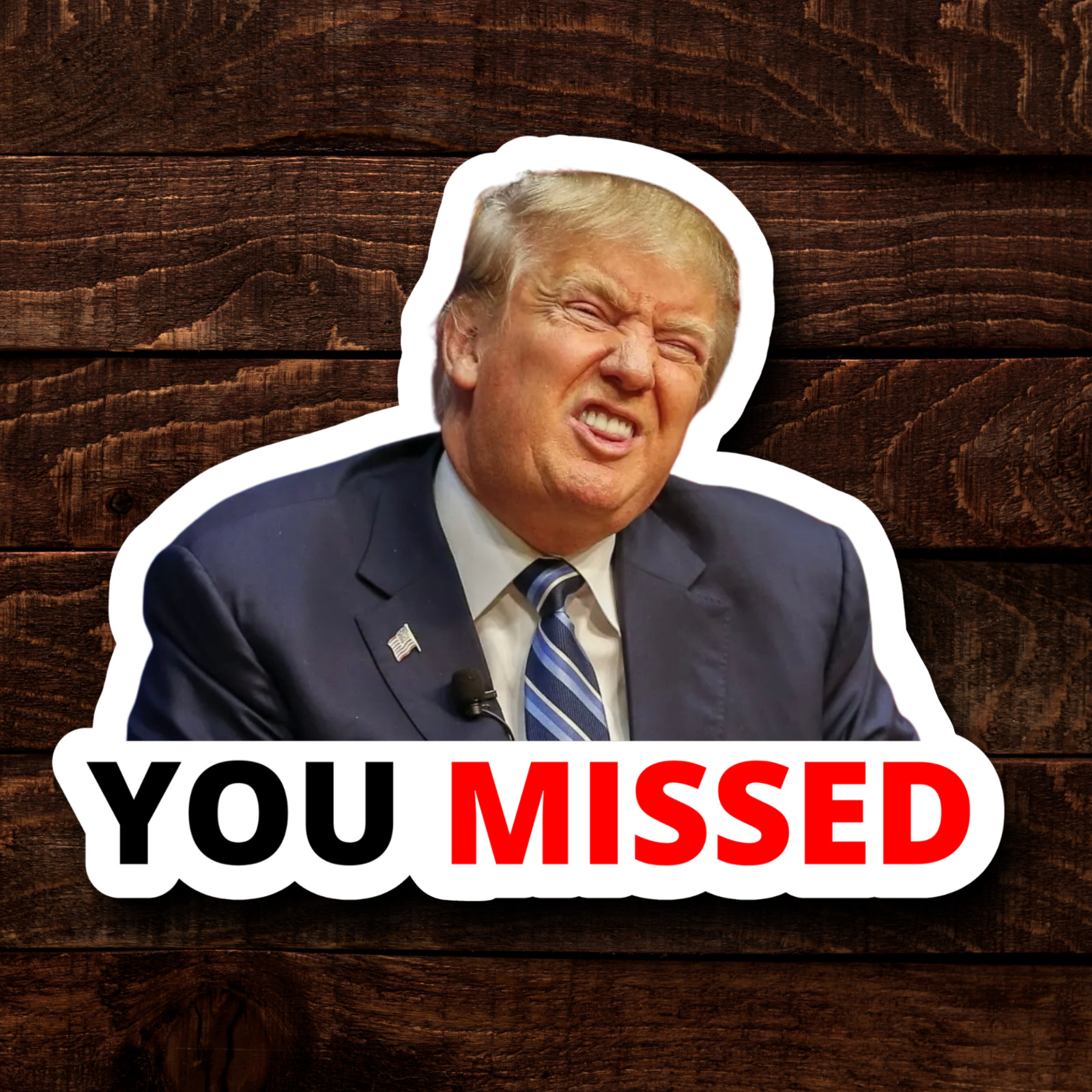 Trump Stickers YOU MISSED Gas Pump Waterproof Vinyl LAMINATED NEW 1/10/25/50/100