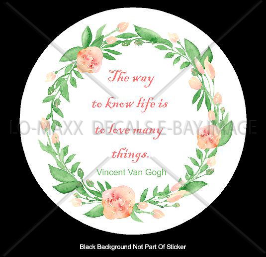 Vincent Van Gogh The Way to Know Life Quote Wall Art Printed Vinyl Sticker