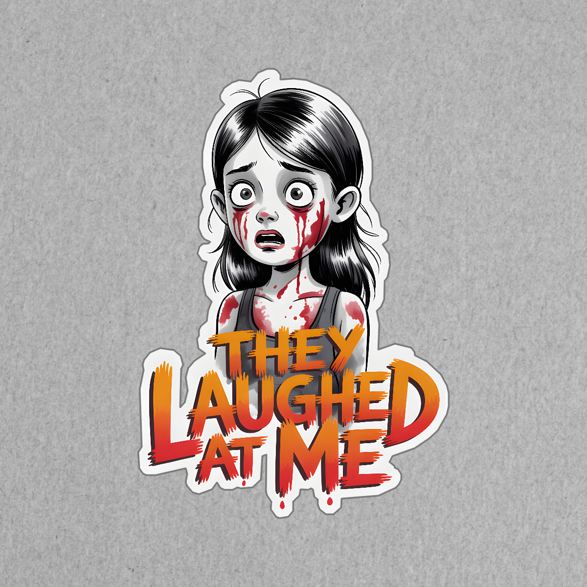 Horror Movie Inspired Sticker They Laughed at Me Creepy Cartoon Girl #9026