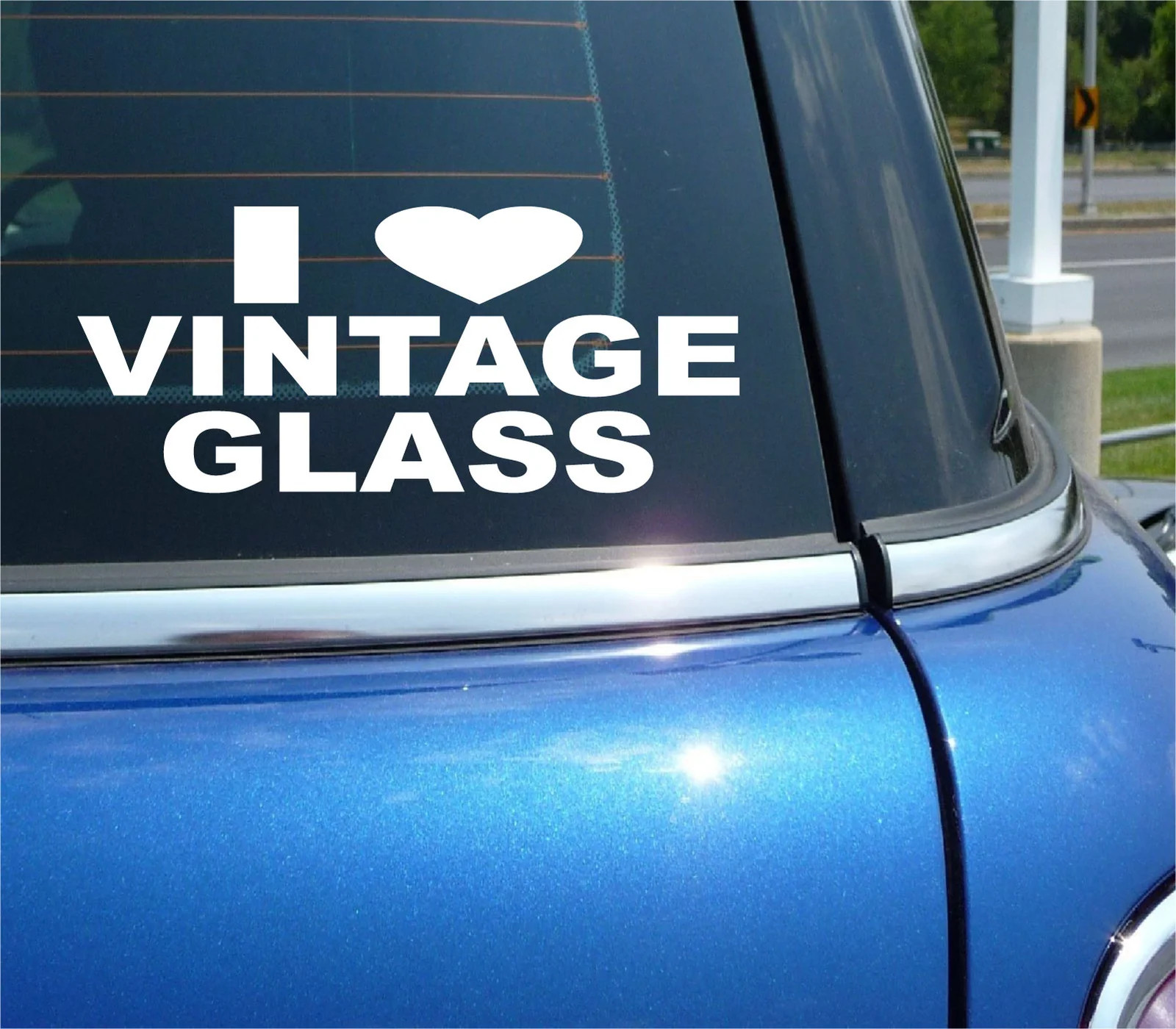 I LOVE VINTAGE GLASS STICKER DECAL GLASSWARE COLLECT COLLECTIBLE FUNNY CAR TRUCK