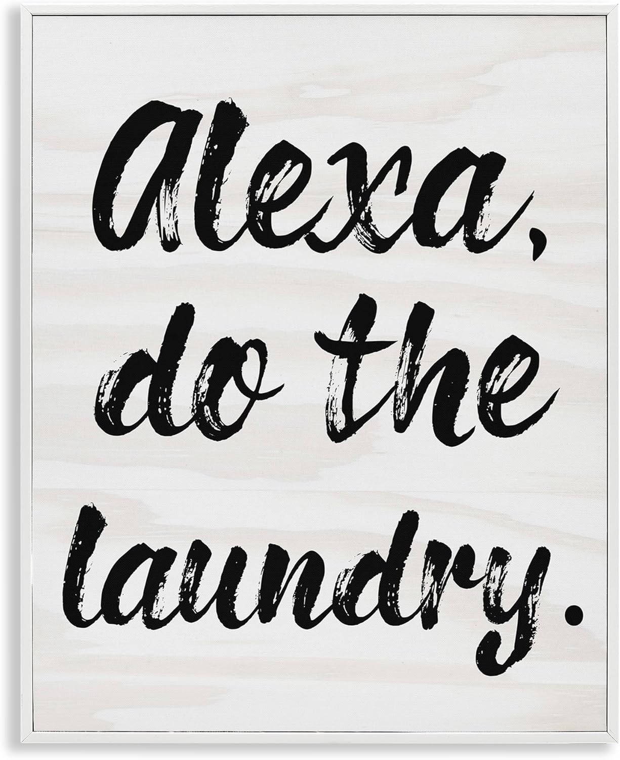 Alexa, Do the Laundry – Stylish Black & White Wall Art 24×30