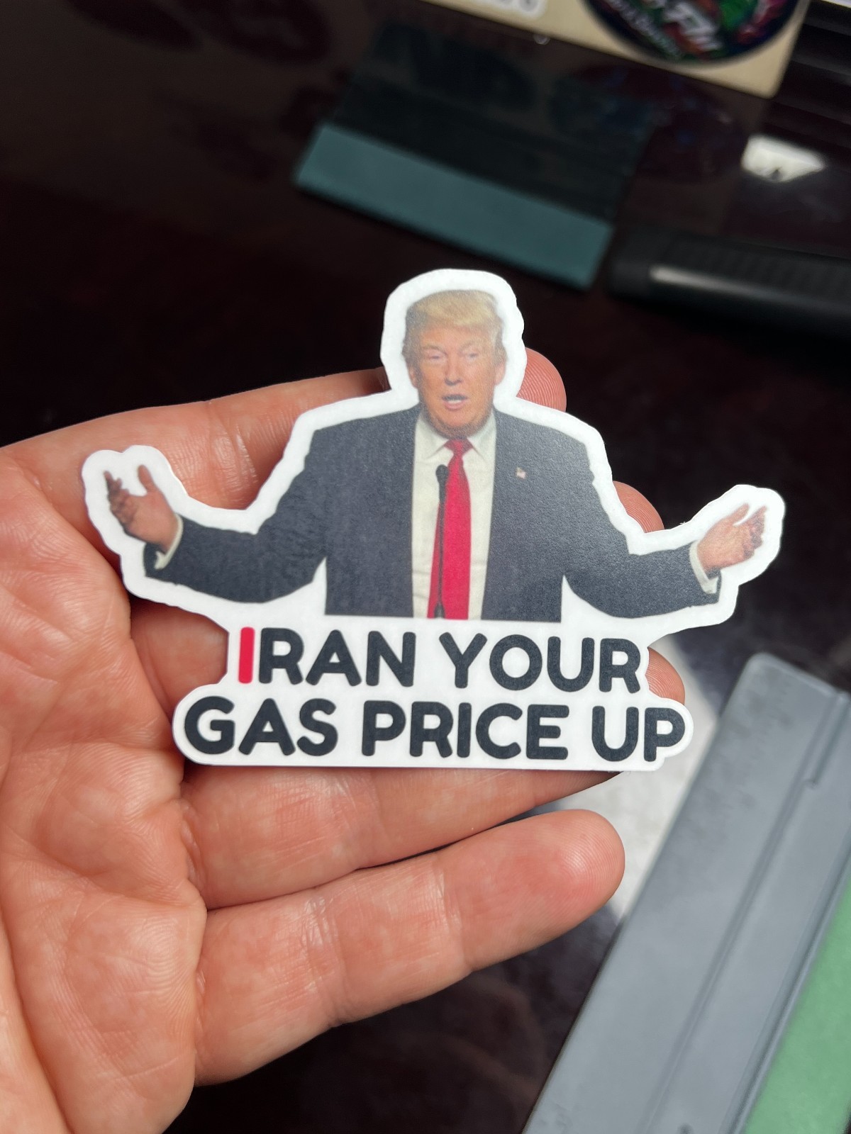Trump Sticker "IRAN YOUR GAS PRICE UP" Gas Pump Waterproof Vinyl NEW 1/10/50/100