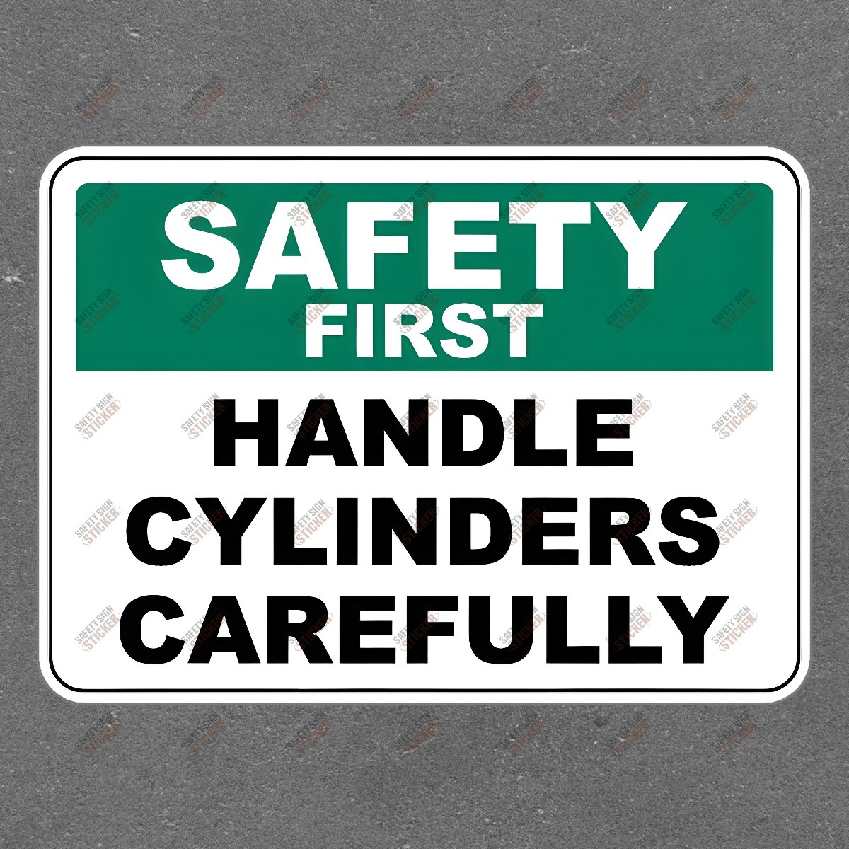 Safety First Handle Cylinders Carefully OSHA Compliant Safety Sign #277834