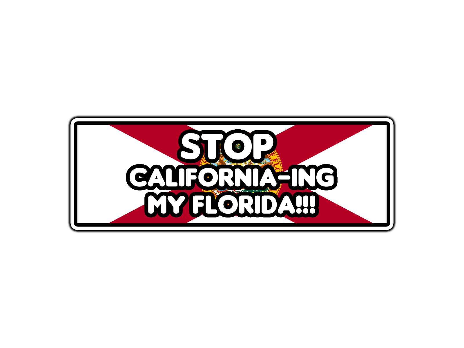 Stop California-ing My Florida Car Bumper Sticker Waterproof Vinyl Decal Die-Cut