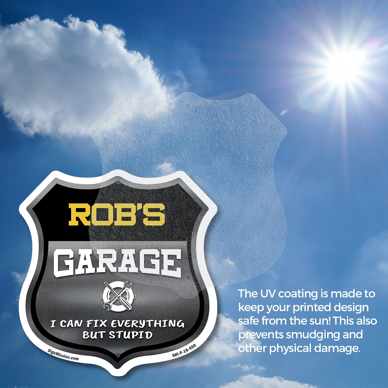 Rob's Garage I Can Fix Everything But Stupid Shield Shaped Sign Made in the USA
