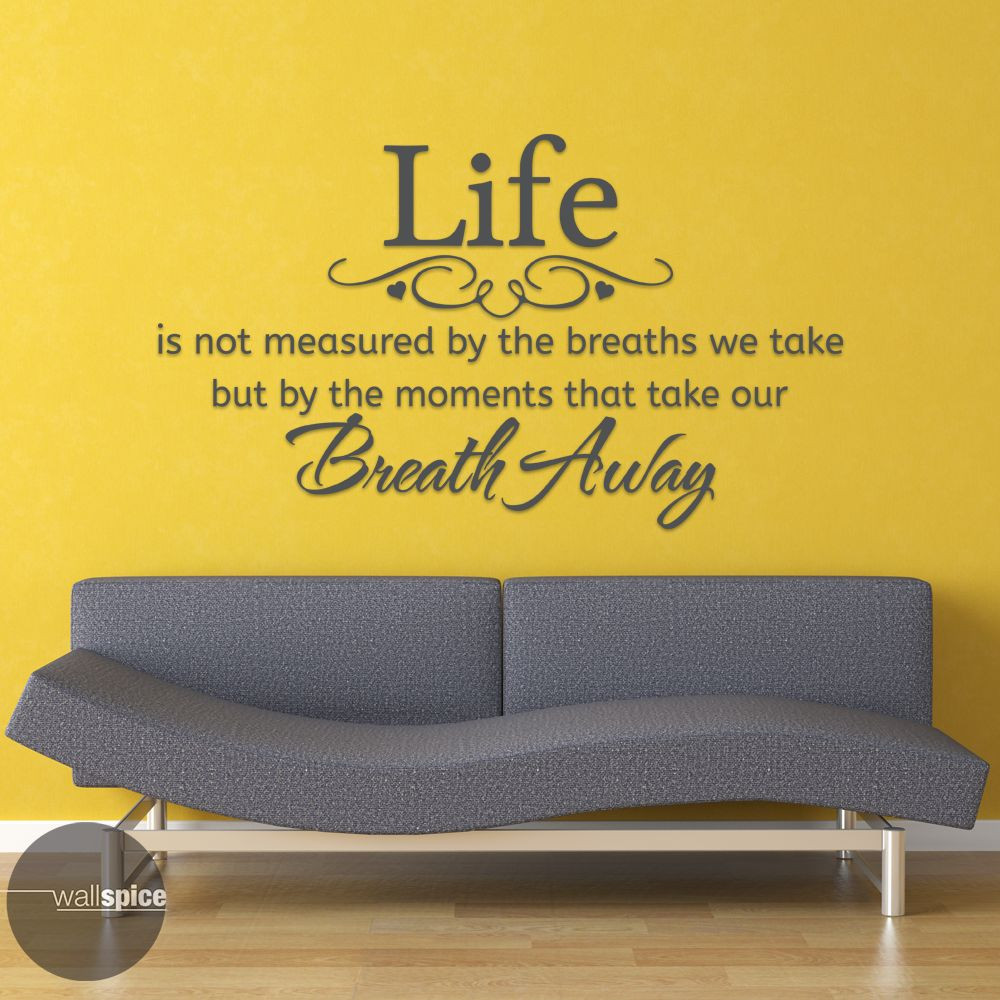 Life Not Measured By Breaths We Take Moments Take Breath Away Vinyl Wall Decal