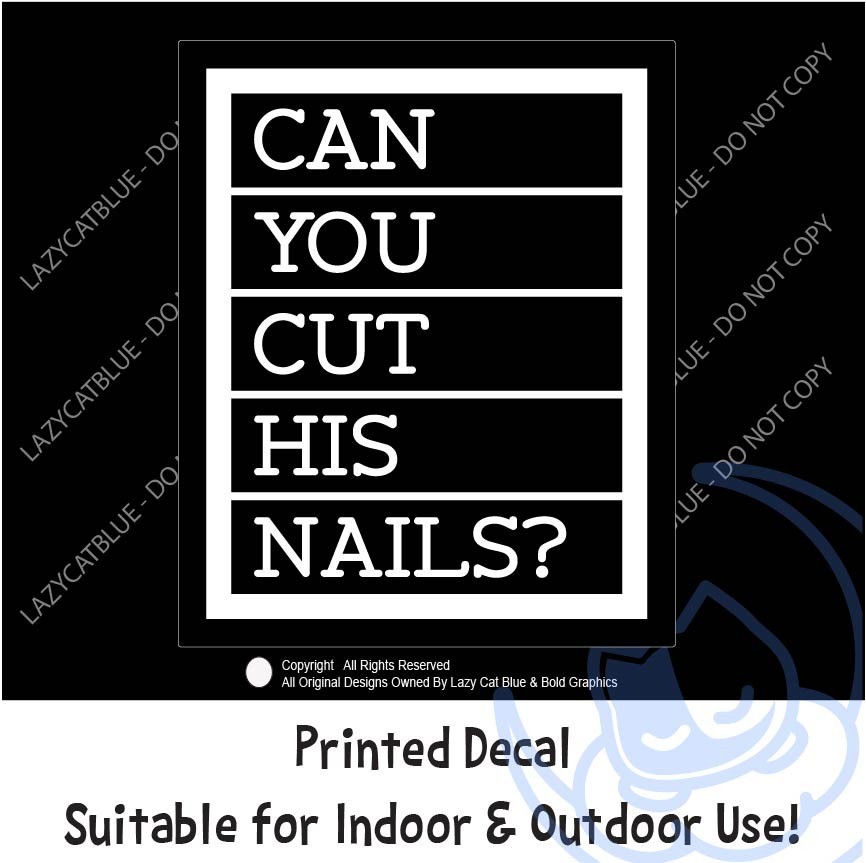 Can You Cut His Nails? Vet RVT Week Gift Med Life Decal Sticker Dog Quote Trim