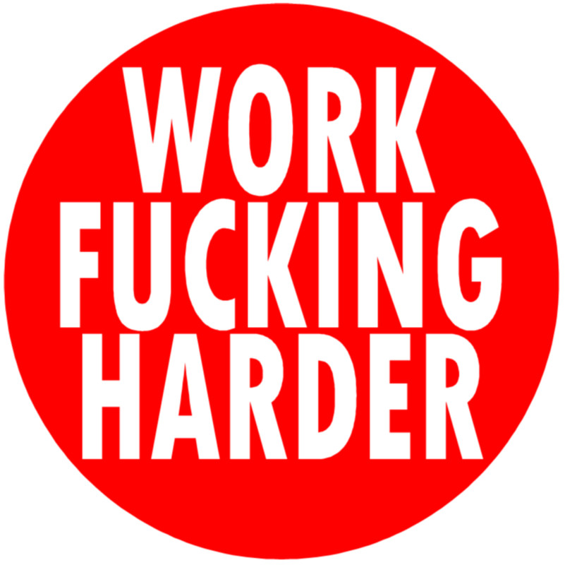 Work F*cking Harder – 3 Pack Circle Stickers Decals 3" x 3" – Motivational