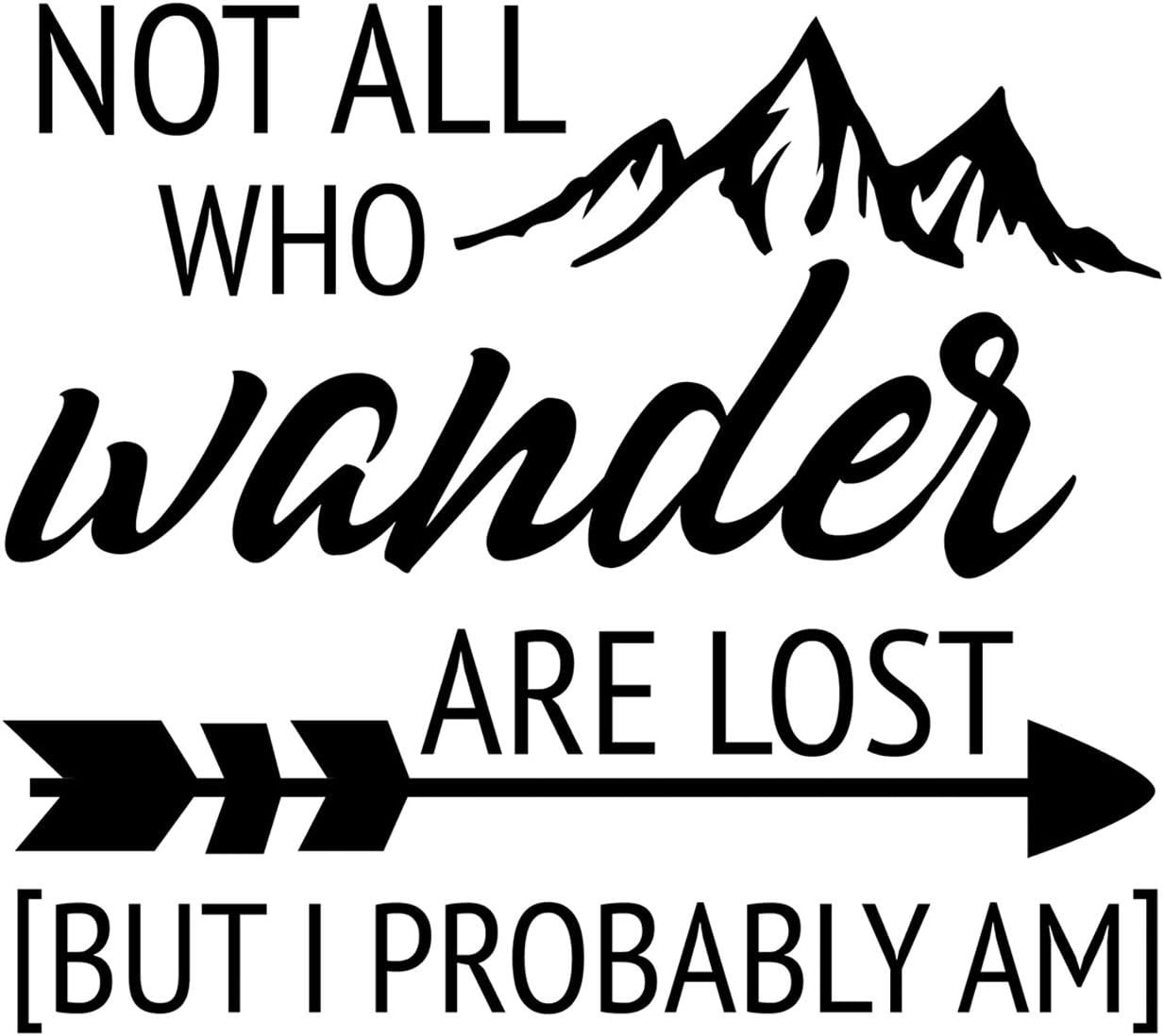 Not All Who Wander Are Lost Funny Vinyl Sticker – 5.5 in for Cars & Trucks
