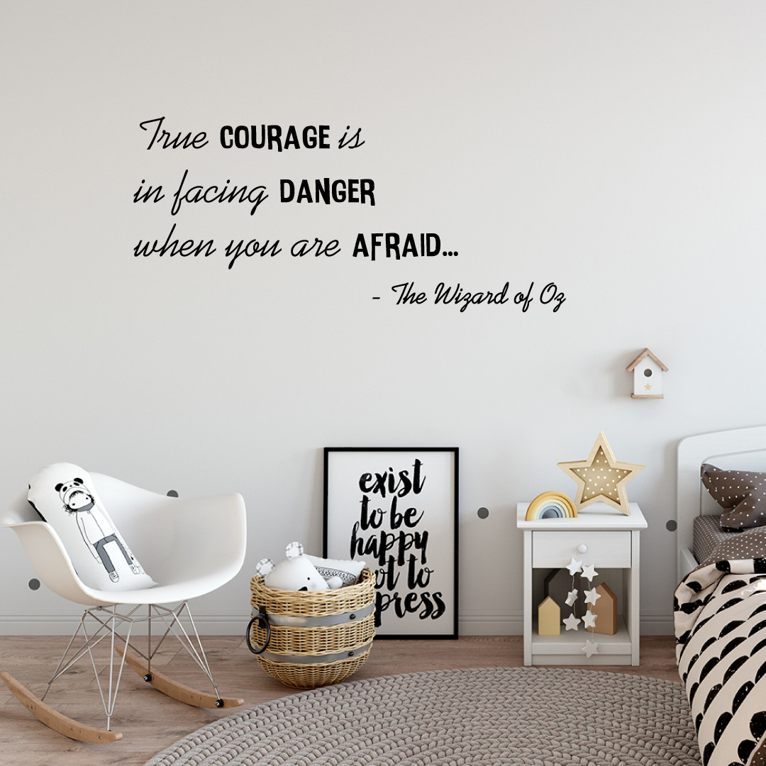 True Courage Is In Facing Danger When You Are Afraid – Vinyl Wall Decal Quotes