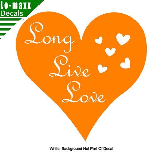 Long Live Love Unique High Quality Various Sizes & Colors Die Cut Vinyl Decal