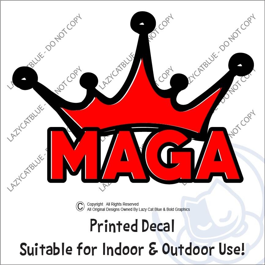MAGA Crown King Decal Sticker Printed Die Cut Trump America USA 47 Red Crown Hat