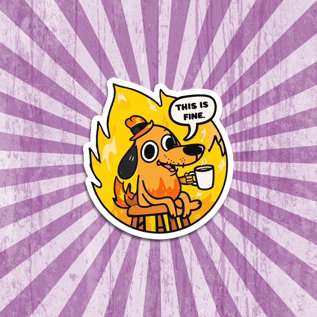 Dog in Hat with a Mug "This is Fine" Fire Flame Sticker | Raging Fire Decal