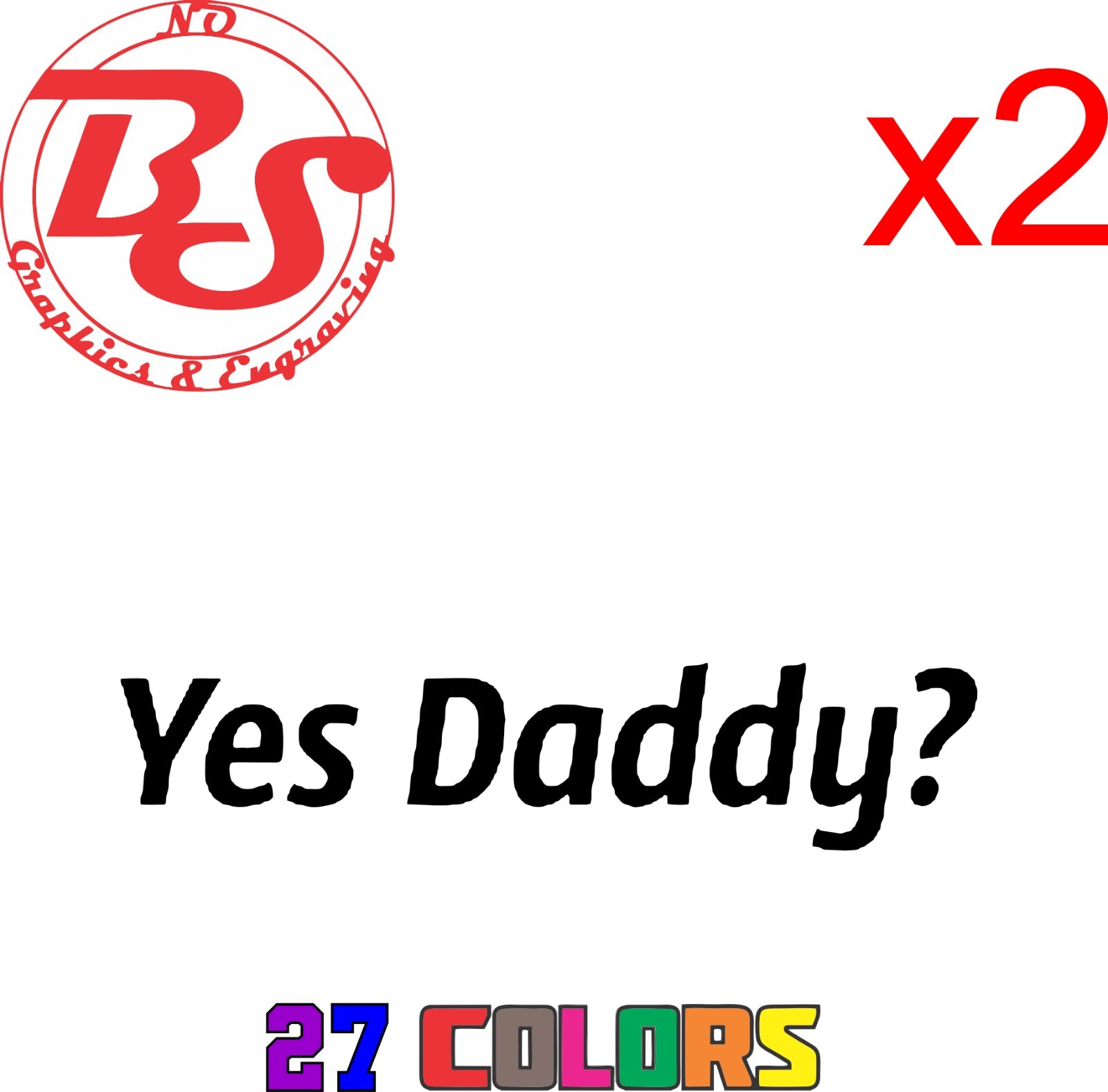 6" Yes Daddy Decal Offensive Funny Rude Humor Adult Booty Joke JDM Meme noBS